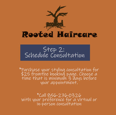 Purchase your styling consultation for $25 from the booking page. Choose a time that is minimum 3 days before your appointment. Call 856-276-0326 with your preference for a virtual or in-person appointment.
